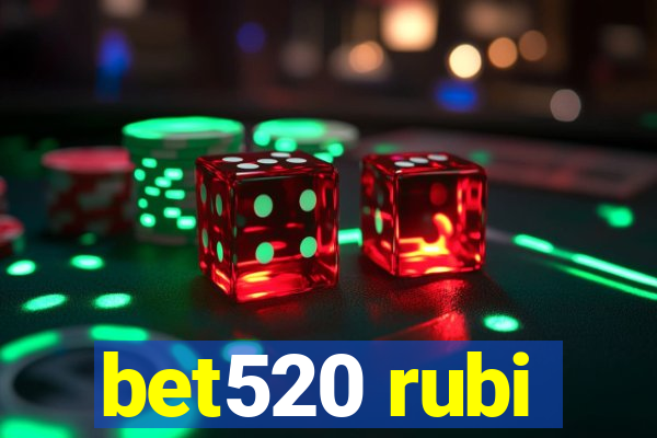 bet520 rubi